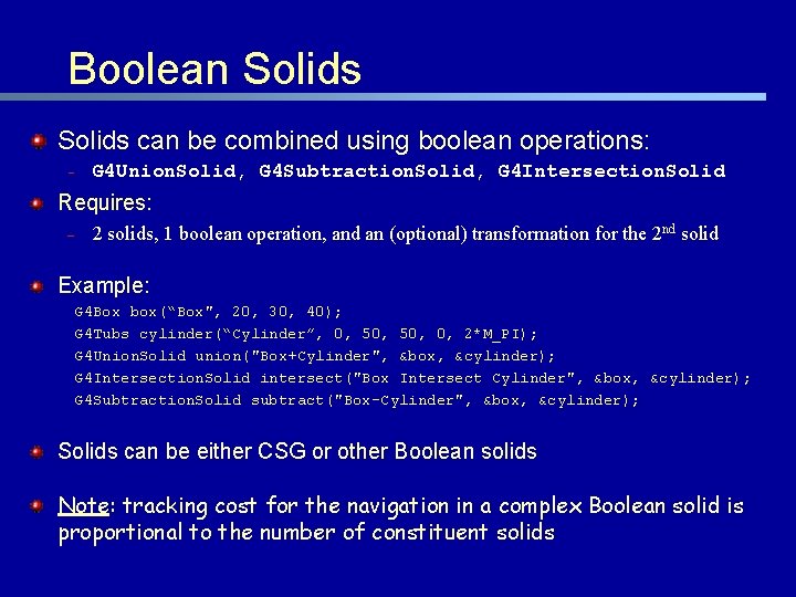 Boolean Solids can be combined using boolean operations: – G 4 Union. Solid, G