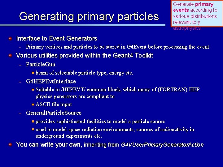 Generating primary particles Generate primary events according to various distributions relevant to astrophysics Interface
