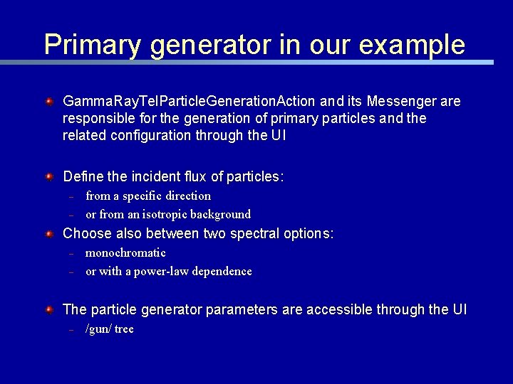 Primary generator in our example Gamma. Ray. Tel. Particle. Generation. Action and its Messenger