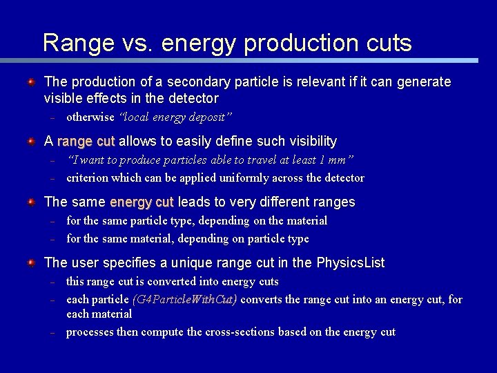 Range vs. energy production cuts The production of a secondary particle is relevant if