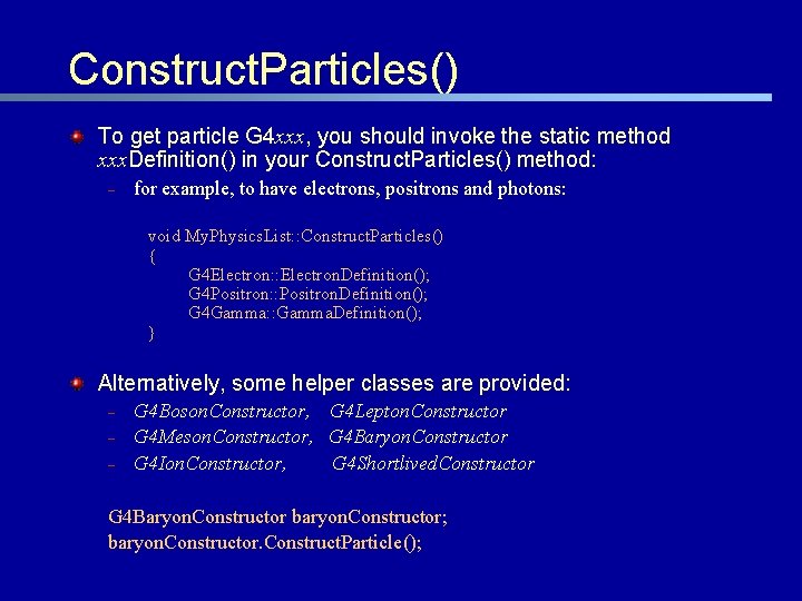 Construct. Particles() To get particle G 4 xxx, you should invoke the static method