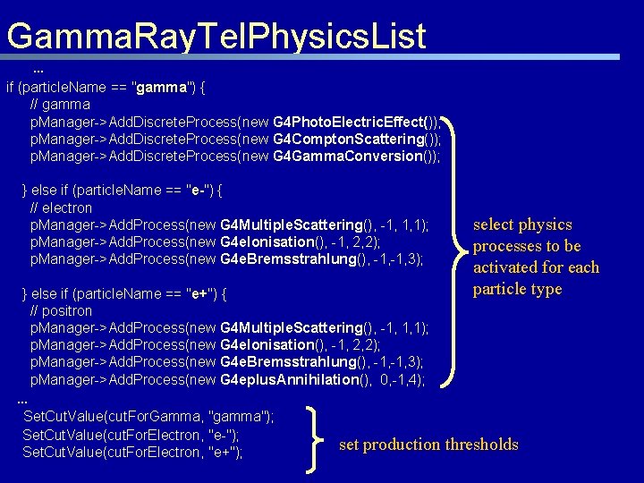 Gamma. Ray. Tel. Physics. List … if (particle. Name == "gamma") { // gamma