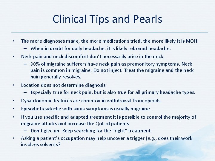 Clinical Tips and Pearls • The more diagnoses made, the more medications tried, the