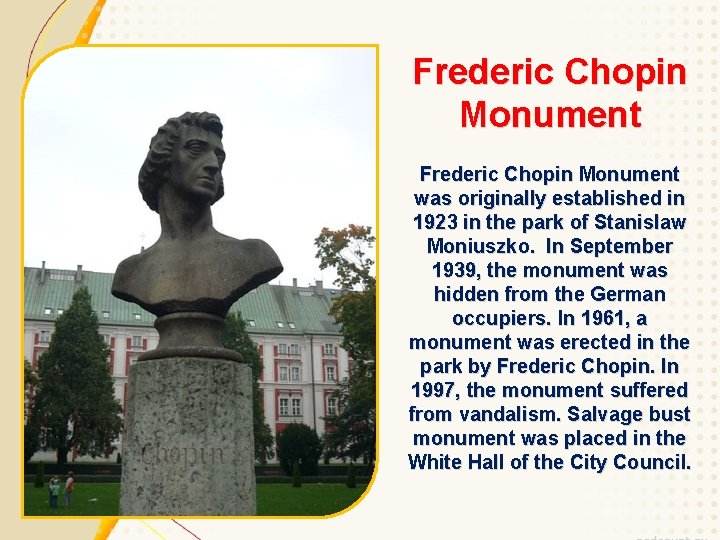 Frederic Chopin Monument was originally established in 1923 in the park of Stanislaw Moniuszko.