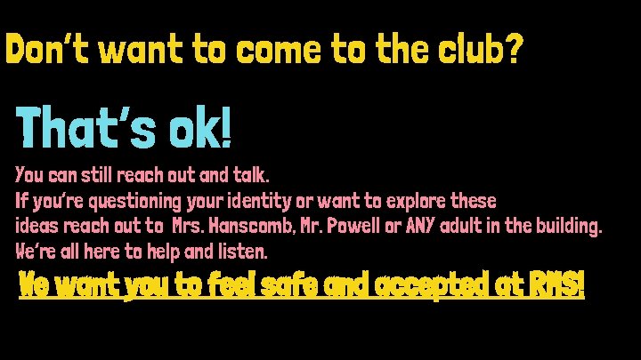 Don’t want to come to the club? That’s ok! You can still reach out