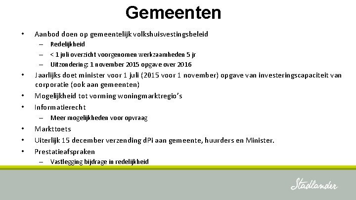 Gemeenten • Aanbod doen op gemeentelijk volkshuisvestingsbeleid – Redelijkheid – < 1 juli overzicht