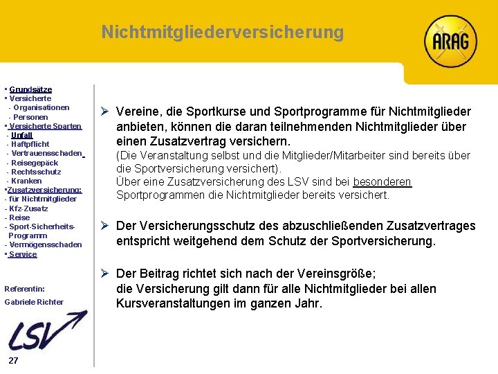 Nichtmitgliederversicherung Inhalt • Grundsätze • Versicherte - Organisationen - Personen • Versicherte Sparten -