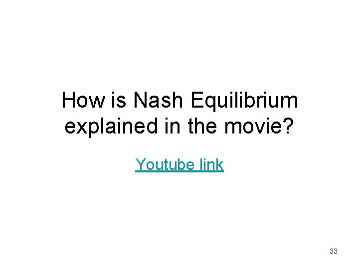 How is Nash Equilibrium explained in the movie? Youtube link 33 