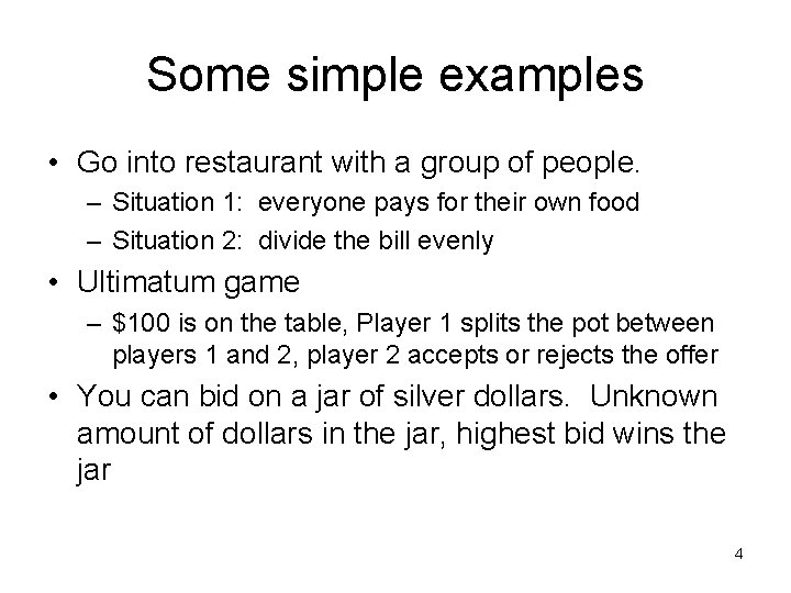 Some simple examples • Go into restaurant with a group of people. – Situation