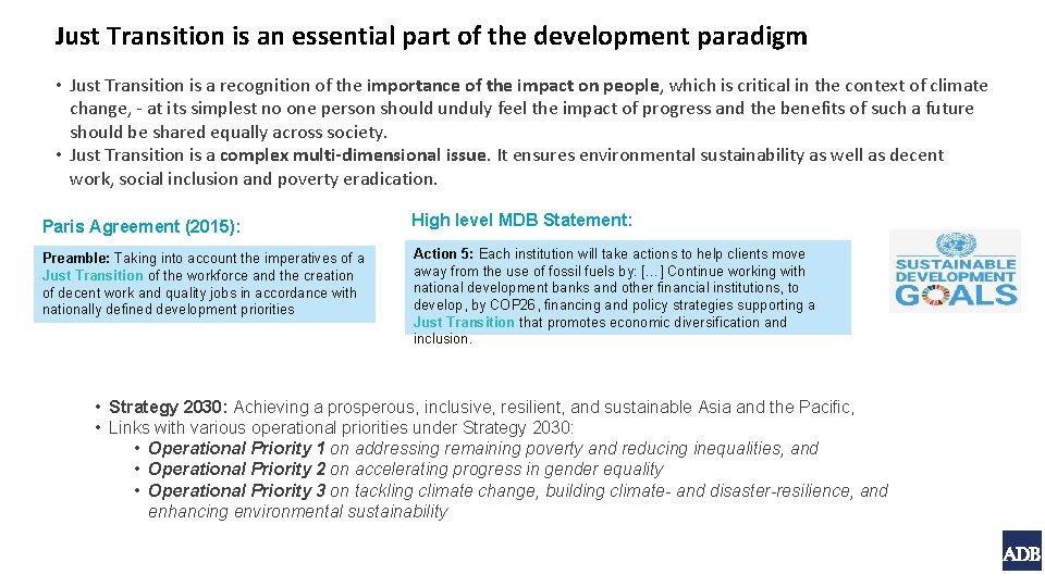Just Transition is an essential part of the development paradigm • Just Transition is