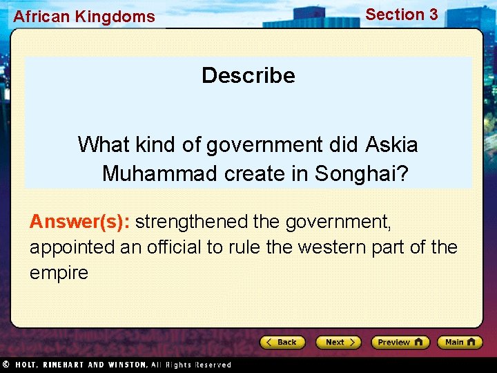 Section 3 African Kingdoms Describe What kind of government did Askia Muhammad create in