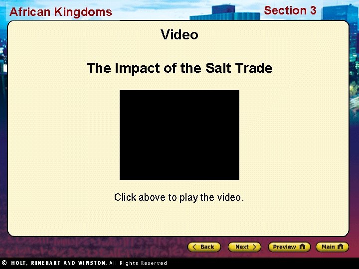 Section 3 African Kingdoms Video The Impact of the Salt Trade Click above to