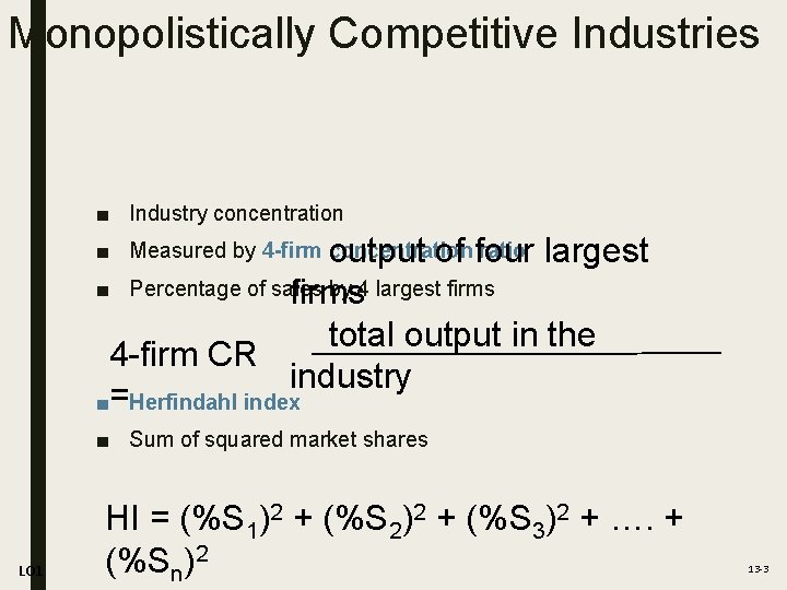 Monopolistically Competitive Industries ■ Industry concentration ■ Measured by 4 -firm output concentration ratio