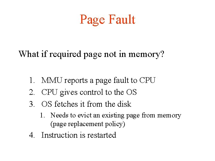 Page Fault What if required page not in memory? 1. MMU reports a page