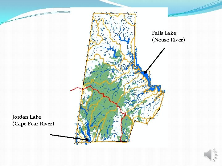 Falls Lake (Neuse River) Jordan Lake (Cape Fear River) 
