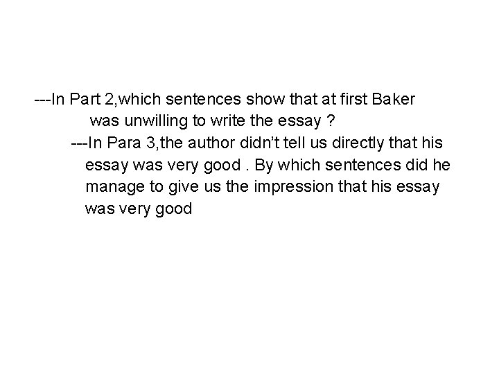 ---In Part 2, which sentences show that at first Baker was unwilling to write
