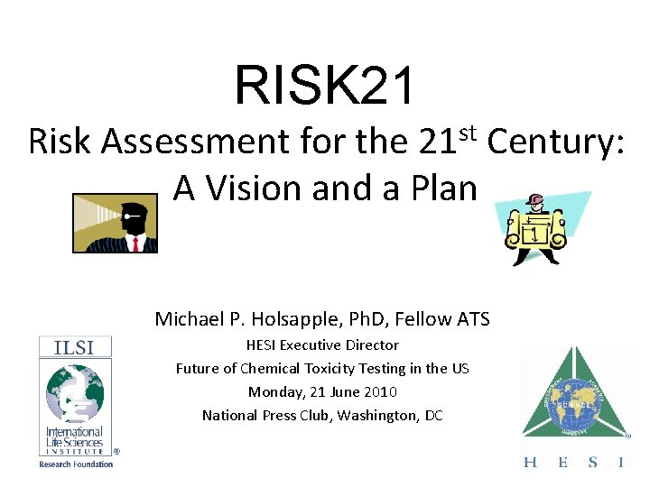 RISK 21 Risk Assessment for the 21 st