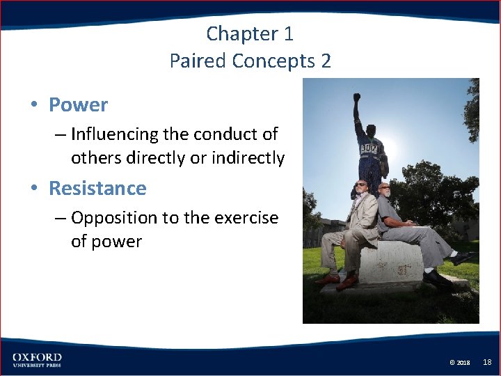 Chapter 1 Paired Concepts 2 • Power – Influencing the conduct of others directly