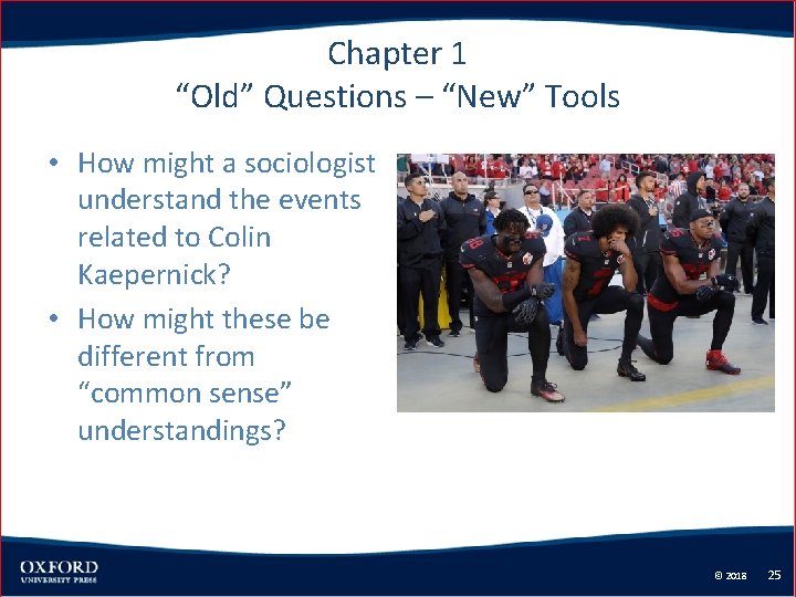 Chapter 1 “Old” Questions – “New” Tools • How might a sociologist understand the