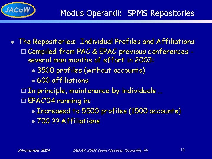 JACo. W l Modus Operandi: SPMS Repositories The Repositories: Individual Profiles and Affiliations o