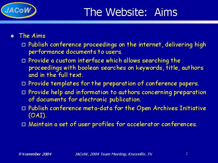 JACo. W l The Website: Aims The Aims o Publish conference proceedings on the