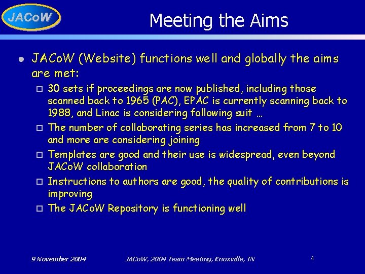 JACo. W l Meeting the Aims JACo. W (Website) functions well and globally the