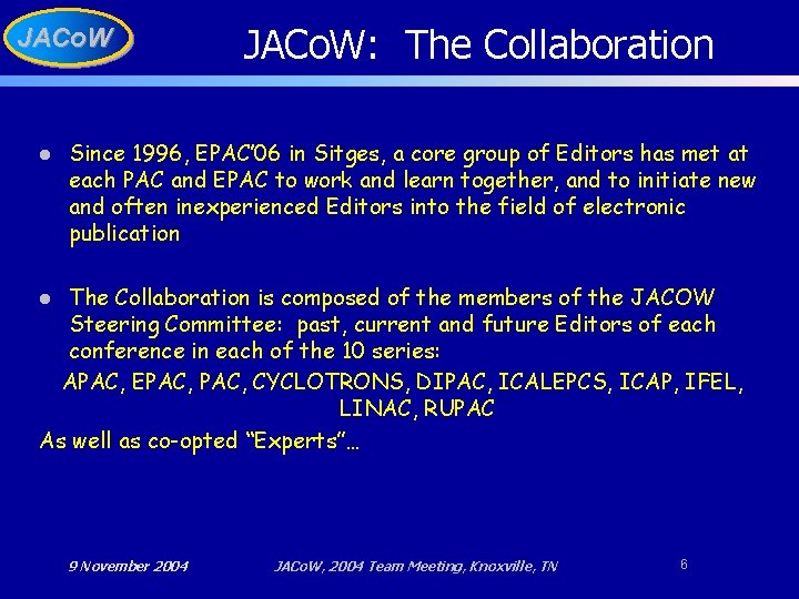 JACo. W l JACo. W: The Collaboration Since 1996, EPAC’ 06 in Sitges, a