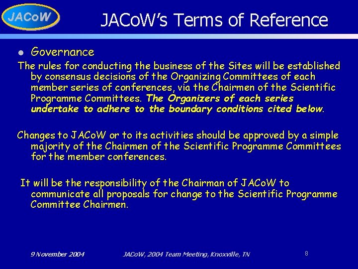 JACo. W l JACo. W’s Terms of Reference Governance The rules for conducting the