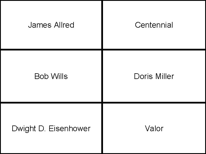 James Allred Centennial Bob Wills Doris Miller Dwight D. Eisenhower Valor 