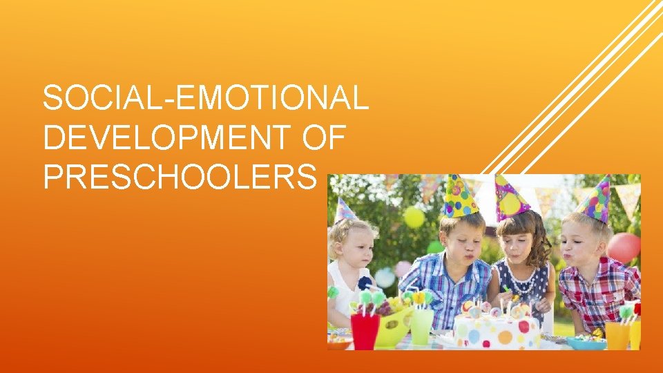 SOCIAL-EMOTIONAL DEVELOPMENT OF PRESCHOOLERS 