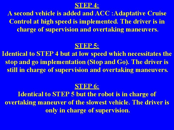 STEP 4: A second vehicle is added and ACC : Adaptative Cruise Control at