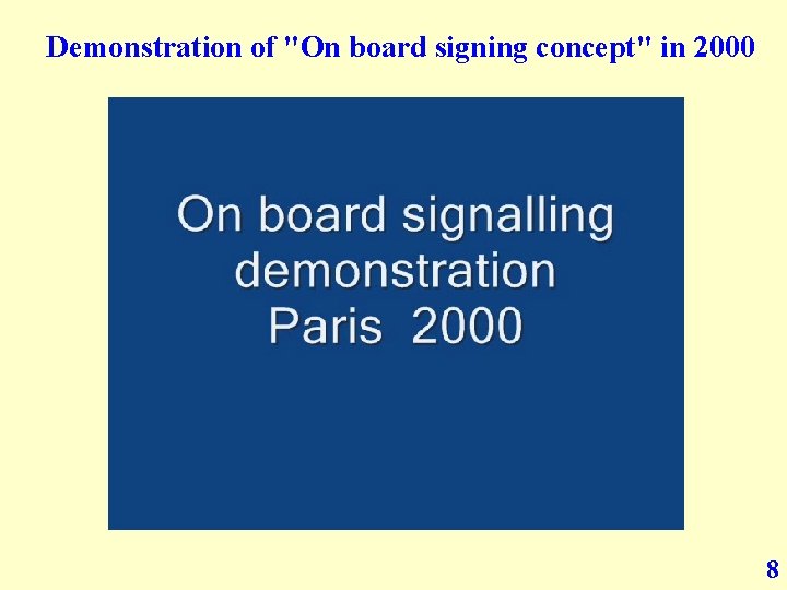 Demonstration of "On board signing concept" in 2000 8 