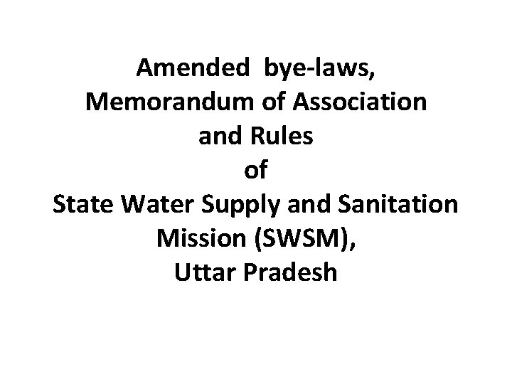 Amended bye-laws, Memorandum of Association and Rules of State Water Supply and Sanitation Mission