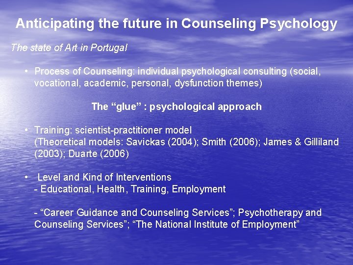 Anticipating the future in Counseling Psychology The state of Art in Portugal • Process