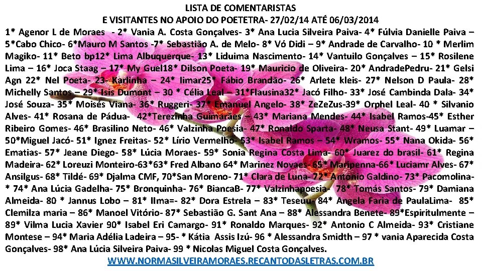 LISTA DE COMENTARISTAS E VISITANTES NO APOIO DO POETETRA- 27/02/14 ATÉ 06/03/2014 1* Agenor
