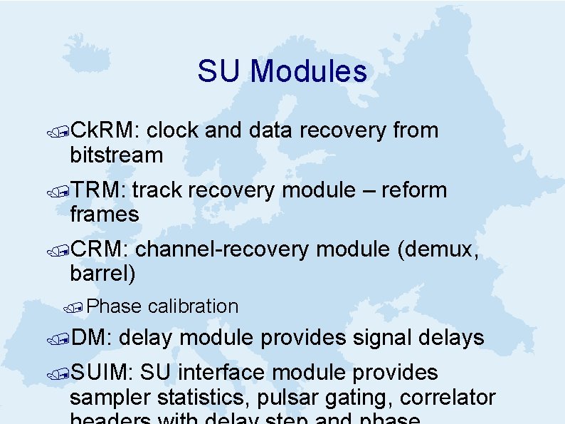 SU Modules /Ck. RM: clock and data recovery from bitstream /TRM: track recovery module