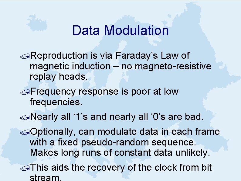 Data Modulation /Reproduction is via Faraday’s Law of magnetic induction – no magneto-resistive replay