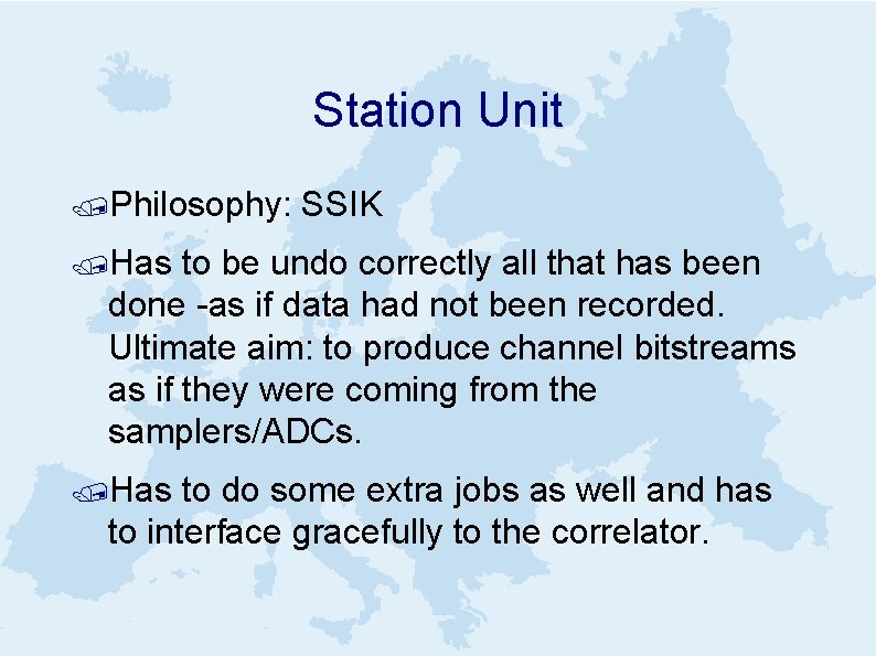 Station Unit /Philosophy: SSIK /Has to be undo correctly all that has been done