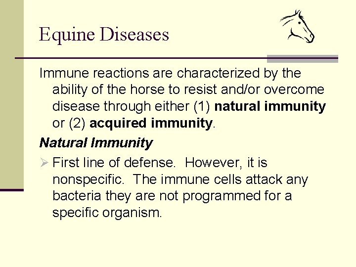 Equine Diseases Immune reactions are characterized by the ability of the horse to resist