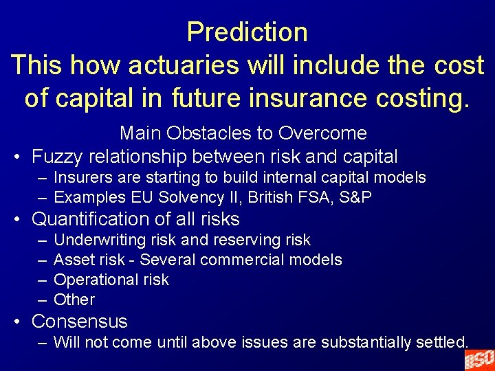 Prediction This how actuaries will include the cost of capital in future insurance costing.