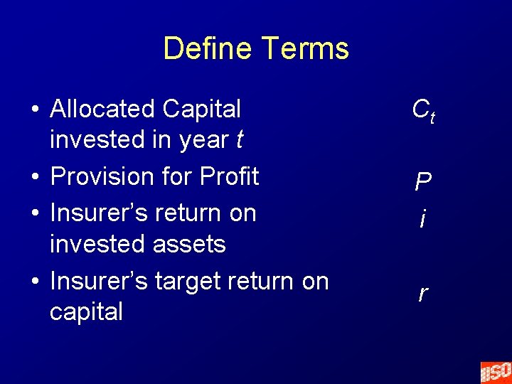 Define Terms • Allocated Capital invested in year t • Provision for Profit •