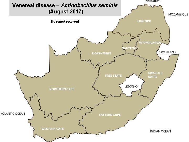 Venereal disease – Actinobacillus seminis (August 2017) No report received x 