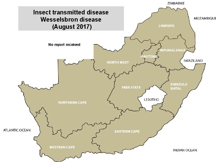 Insect transmitted disease Wesselsbron disease (August 2017) kjkjnmn No report received 