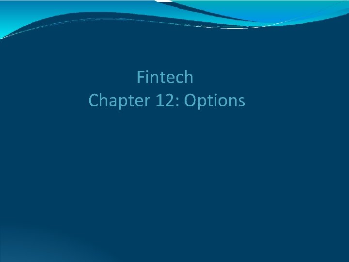 Fintech Chapter 12: Options 