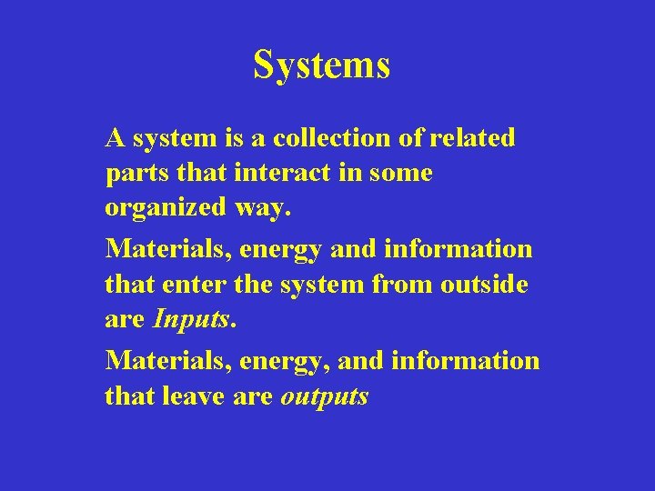 Systems A system is a collection of related