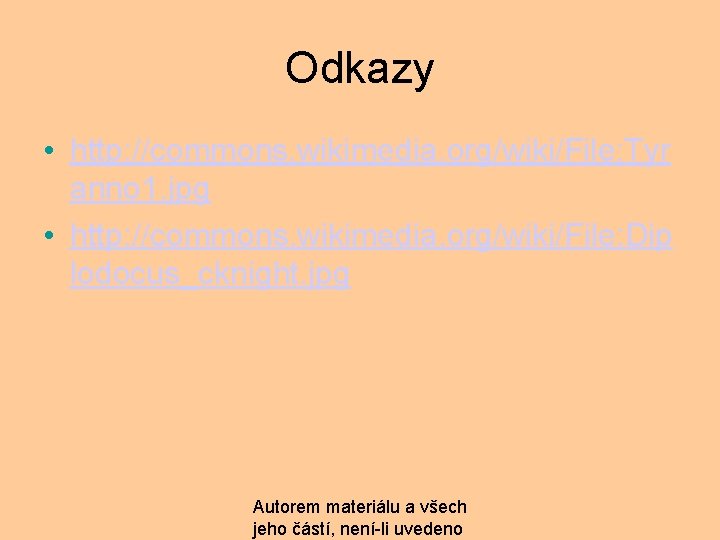 Odkazy • http: //commons. wikimedia. org/wiki/File: Tyr anno 1. jpg • http: //commons. wikimedia.