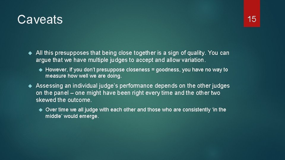 Caveats All this presupposes that being close together is a sign of quality. You