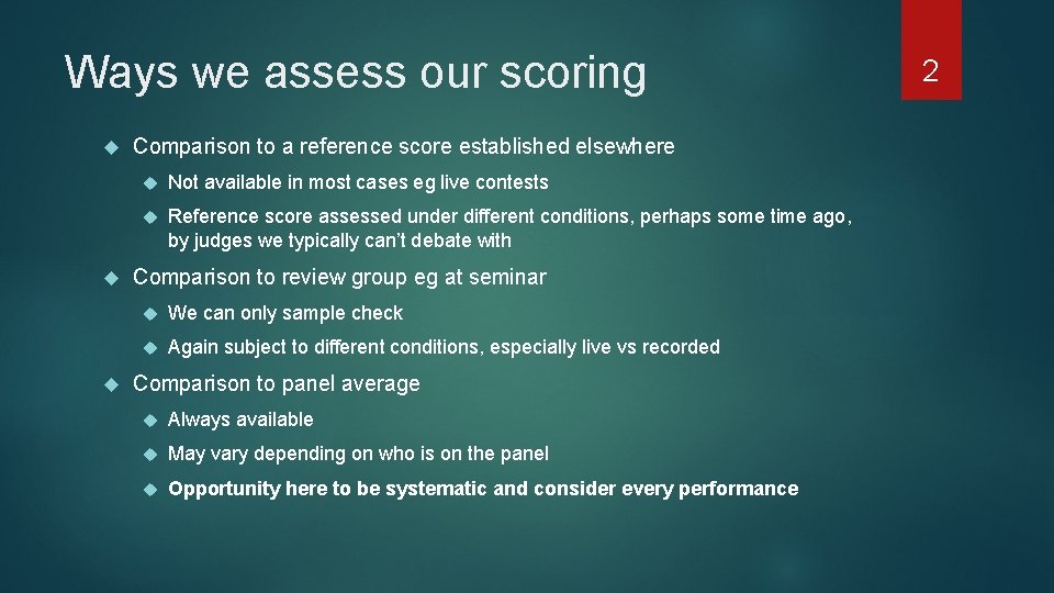 Ways we assess our scoring Comparison to a reference score established elsewhere Not available