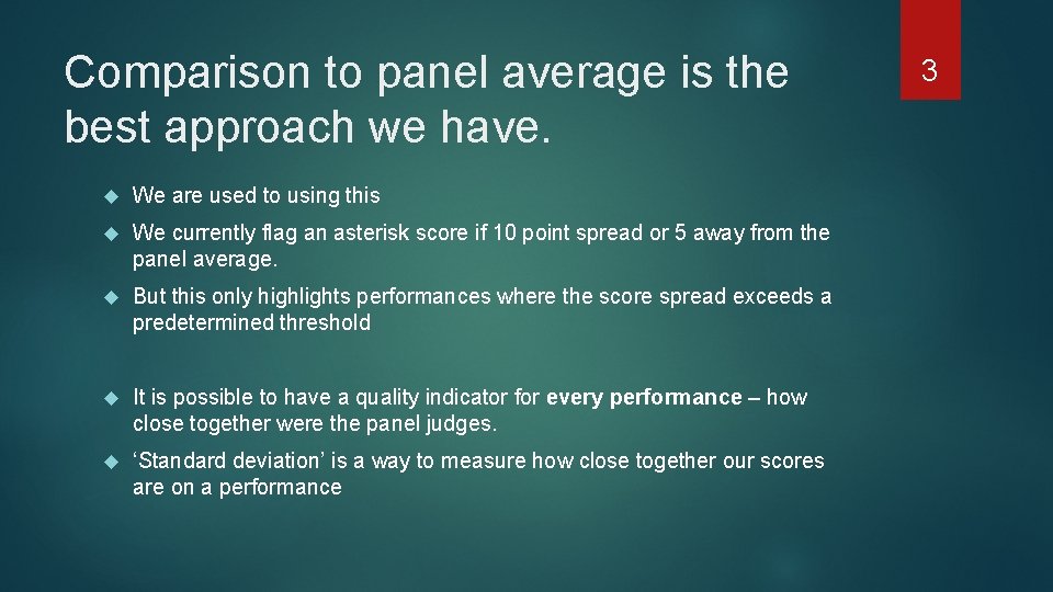 Comparison to panel average is the best approach we have. We are used to