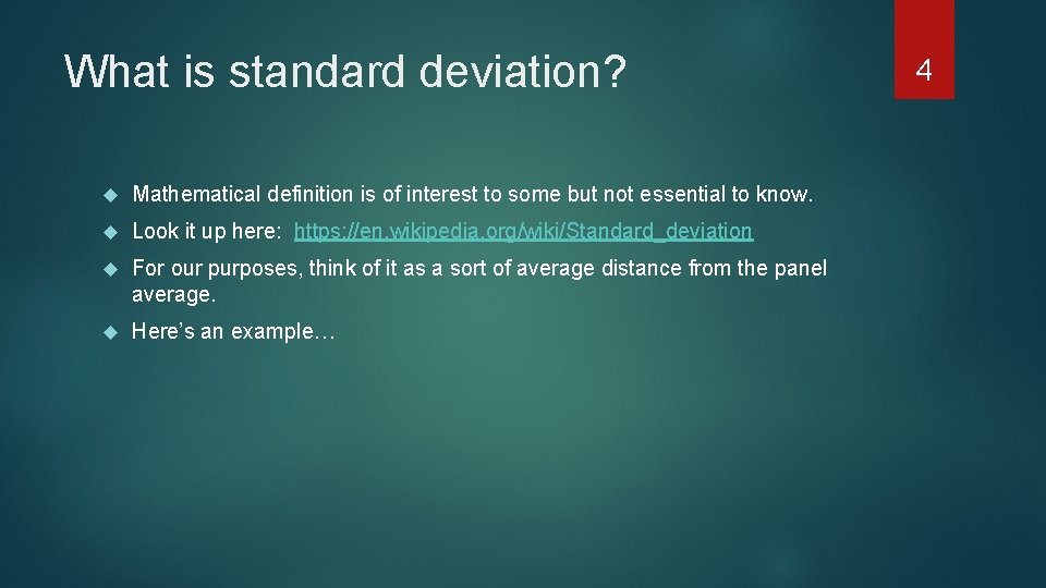 What is standard deviation? Mathematical definition is of interest to some but not essential